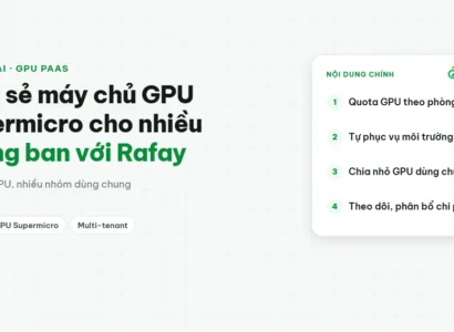 Chia sẻ máy chủ GPU Supermicro cho nhiều phòng ban với Rafay GPU PaaS - CSC Distribution