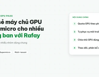 Chia sẻ máy chủ GPU Supermicro cho nhiều phòng ban với Rafay GPU PaaS - CSC Distribution
